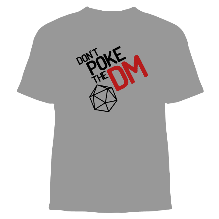 "Don't Poke the DM" Graphic Tee Shirt (Dungeons & Dragons)