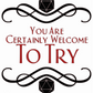 "You Are Certainly Welcome To Try" Graphic Tee Shirt (RPG, Dungeons & Dragons, DM)
