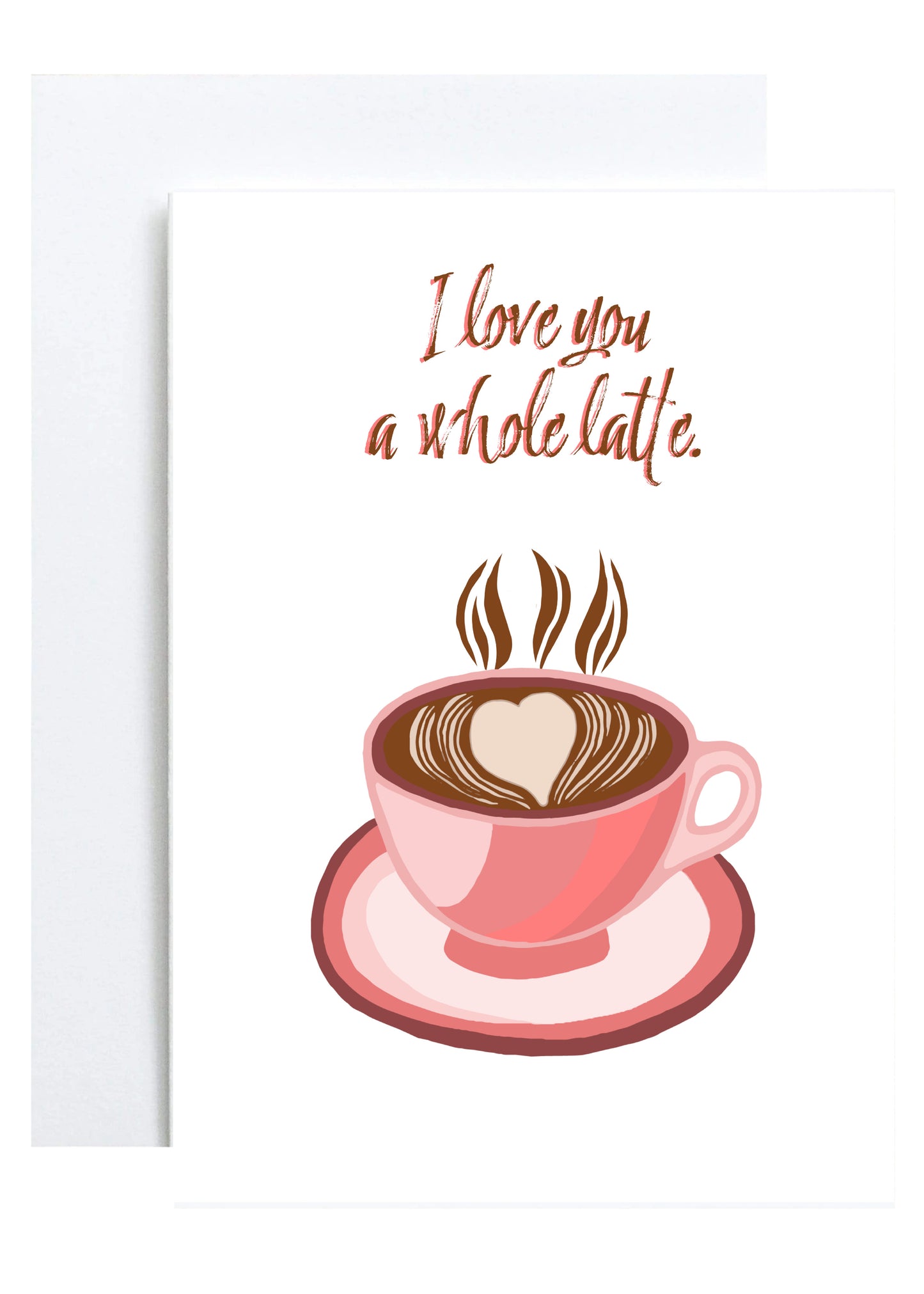 "I Love You a Whole Latte" Greeting Card (Love, Friendship, Anniversary)