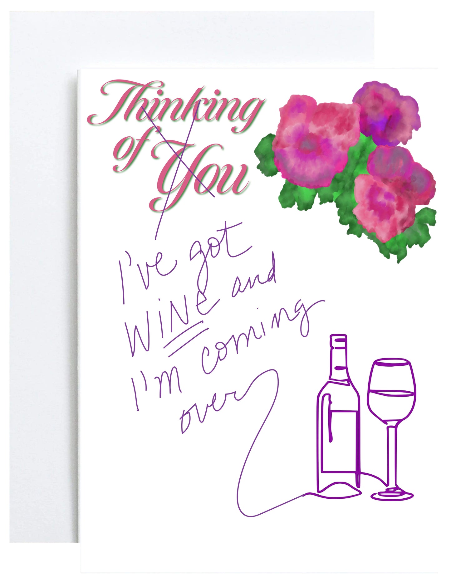 "I'm Coming Over (with wine)" Greeting Card (Friendship, Support, Encouragement)