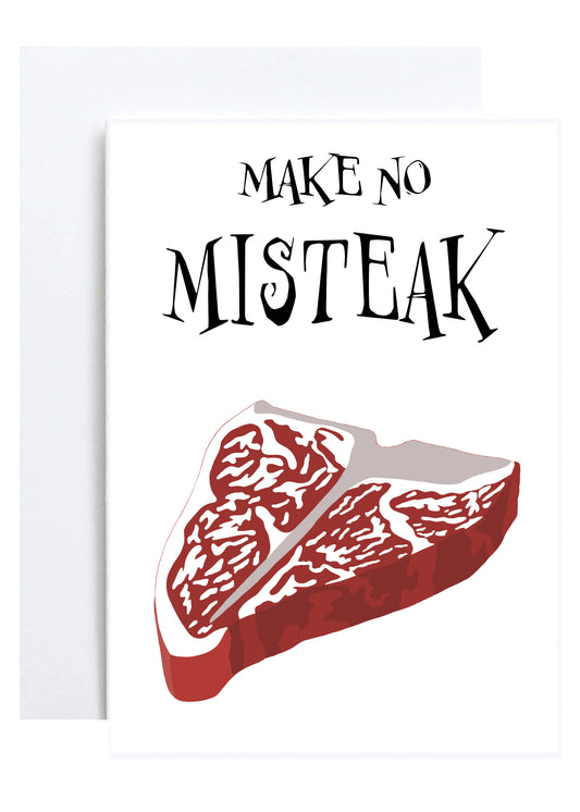 "Make No Mis-Steak" Greeting Card (Love)