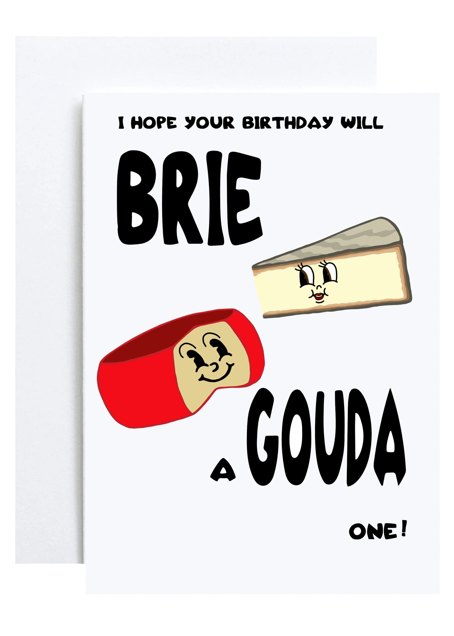 "Hope Your Birthday Will Brie a Gouda One" Greeting Card (Birthday)