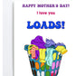 "Love you Loads" Greeting Card (Mother's Day)