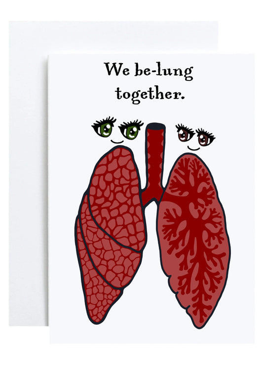 "We Be-Lung Together" Greeting Card (Love)