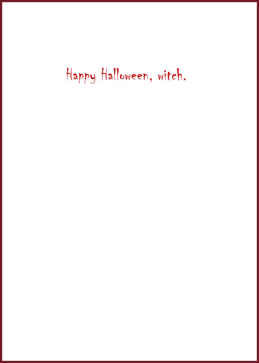 "Witch Better Have My Candy" Greeting Card (Halloween)