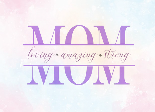 "Loving, Amazing, Strong" Greeting Card (Mother's Day)