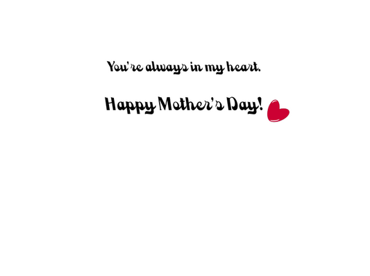 "You're Always in my Heart" Greeting Card (Mother's Day)