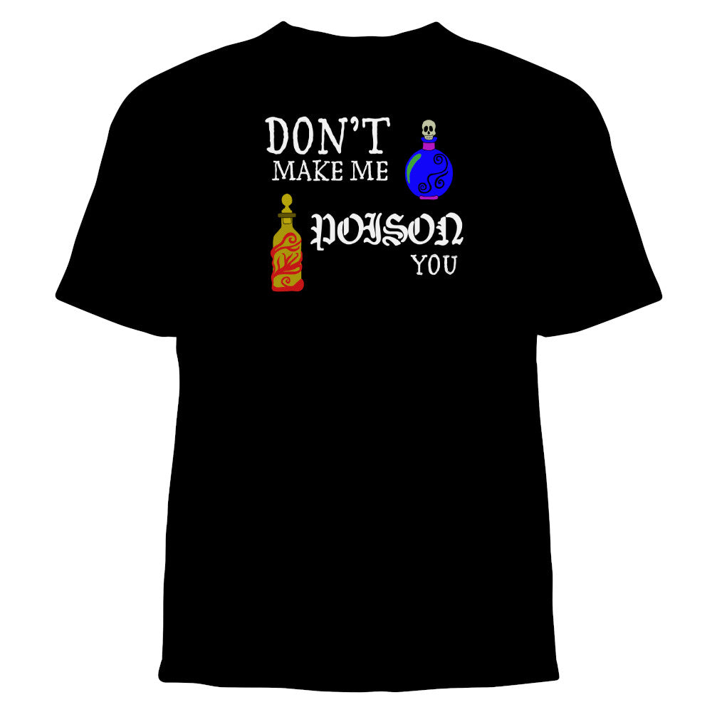 "Don't Make Me Poison You" Graphic Tee Shirt
