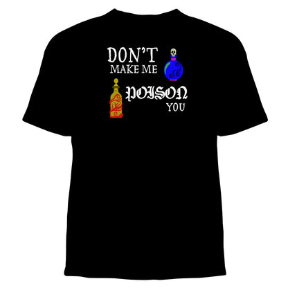 "Don't Make Me Poison You" Graphic Tee Shirt